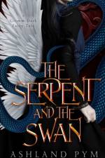 Serpent and the Swan af Ashland Pym