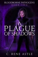 A Plague of Shadows af C Rene Astle