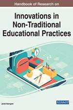Handbook of Research on Innovations in Non-Traditional Educational Practices