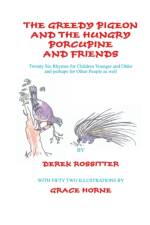 The Greedy Pigeon and the Hungry Porcupine and Friends af Derek Rossitter