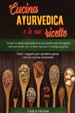 Cucina Ayurvedica E Le Sue Ricette af Carla Pagani