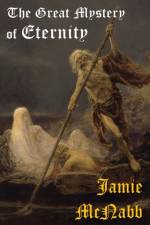 Great Mystery of Eternity af Jamie McNabb