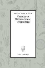 Human Body's Cabinet of Etymological Curiosities af John James Kelway