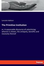 Primitive Institution af Lancelot Addison