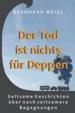 Der Tod ist nichts fur Deppen af Bernhard Weigl