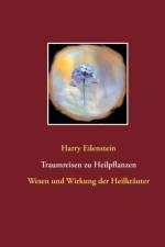 Traumreisen zu Heilpflanzen af Harry Eilenstein