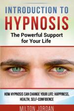 Introduction to Hypnosis - The Powerful Support for Your Life af Milton Jordan