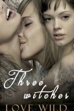 Three Witches af Love Wild