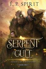 The Serpent Cult (Heroes of Ravenford Book 2) af F P Spirit