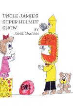 Uncle Jamie's Super Helmet Show af James William Graham