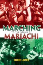 Marching to the Sound of Mariachi af Eddie Lopez