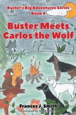 Buster Meets Carlos the Wolf af Frances J Smith