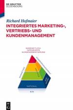Integriertes Marketing-, Vertriebs- Und Kundenmanagement af Richard Hofmaier