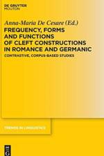 Frequency, Forms and Functions of Cleft Constructions in Romance and Germanic
