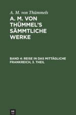 Reise in Das Mittagliche Frankreich, 3. Theil af A M Von Thümmels