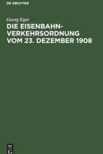 Die Eisenbahn-Verkehrsordnung Vom 23. Dezember 1908 af Georg Eger