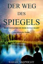 Der Weg des Spiegels af Sarah Maynight