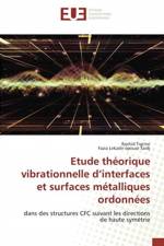 Etude theorique vibrationnelle d'interfaces et surfaces metalliques ordonnees af Rachid Tigrine
