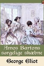 Amos Bartons sørgelige skæbne af George Eliot