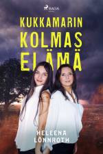 Kukkamarin kolmas elämä af Heleena Lönnroth