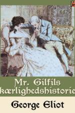 Mr. Gilfils kærlighedshistorie af George Eliot