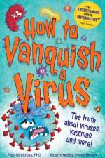 How to Vanquish a Virus af Dr. Paul Ian Cross