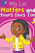 My Life Matters & Yours Does Too af Ebony Mason
