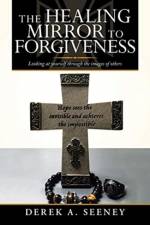 Healing Mirror to Forgiveness af Derek A Seeney