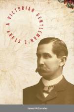 Victorian Gentleman's Story af James Mccarraher