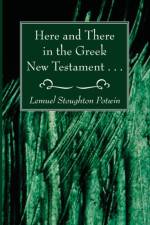 Here and There in the Greek New Testament . . . af Lemuel Stoughton Potwin