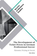 Development of Ticket Prices in German Professional Soccer. Dynamic Pricing in Soccer af Nils Sifrin