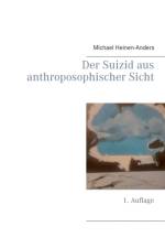 Suizid aus anthroposophischer Sicht af Michael Heinen-Anders