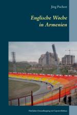 Englische Woche in Armenien af Joerg Pochert