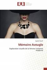 Memoire Aveugle af Sajede Sharifi