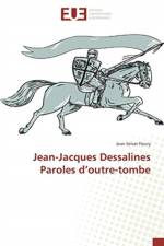 Jean-Jacques Dessalines Paroles d'outre-tombe af Jean Senat Fleury