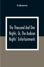 Thousand And One Nights, Or, The Arabian Nights' Entertainments af Unknown