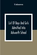 List Of Boys And Girls Admitted Into Ackworth School af Unknown