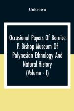 Occasional Papers Of Bernice Pauahi Bishop Museum Of Polynesian Ethnology And Natural History (Volume - I) af Unknown