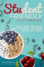 Student-Friendly Cookbook af Elizabeth Flournoy