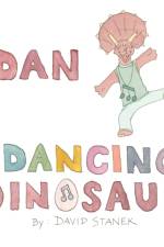 Dan the Dancing Dinosaur af David J Stanek
