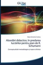 Abordări didactice, in predarea lucrărilor pentru pian de R. Schumann af Diana Victoreta Croitoru