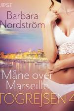 Togrejsen 4 - Måne over Marseille af Barbara Nordström