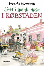 Livet i gamle dage - I købstaden af Mauri Kunnas