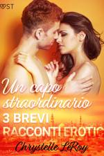 Un capo straordinario - 3 brevi racconti erotici af Chrystelle LeRoy