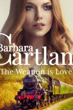 The Weapon is Love (Barbara Cartland's Pink Collection 146) af Barbara Cartland