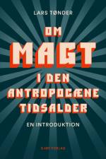 Om magt i den antropocæne tidsalder af Lars Tønder