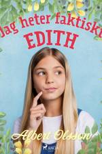 Jag heter faktiskt Edith af Albert Olsson