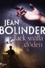Tack snälla döden af Jean Bolinder