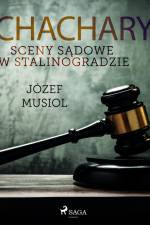 Chachary. Sceny sądowe w Stalinogradzie af Józef Musiol