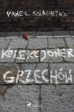 Kolekcjoner grzechów af Paweł Szlachetko